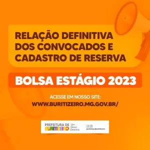 RELAÇÃO DEFINITIVA DOS CONVOCADOS E CADASTRO DE RESERVA  BOLSA ESTÁGIO 2023